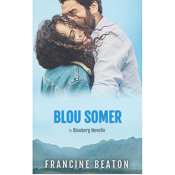 'n Blouberg Novella: Blou Somer ('n Blouberg Novella, #1), Francine Beaton