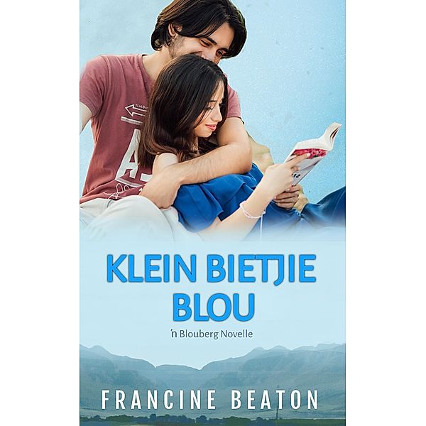 'n Blouberg Novella: Klein Bietjie Blou ('n Blouberg Novella, #3), Francine Beaton