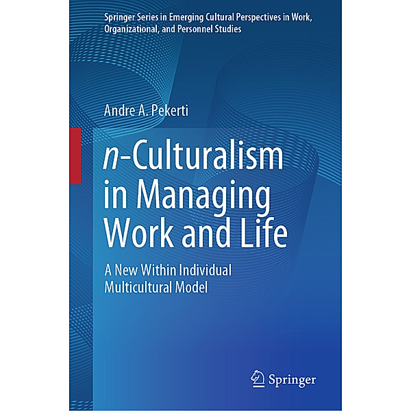 n-Culturalism in Managing Work and Life, Andre A. Pekerti
