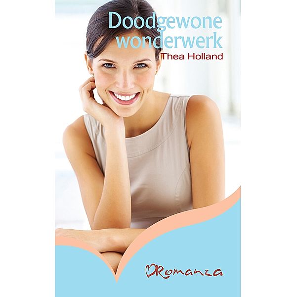 'n Doodgewone wonderwerk / Romanza, Thea Holland