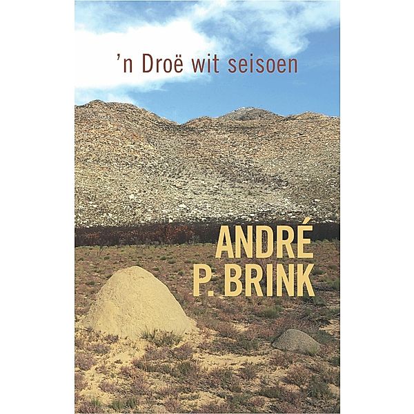 'n Droë wit seisoen, André P Brink