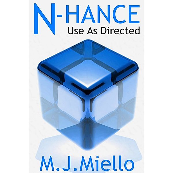 N-Hance: Use As Directed, M.J. Miello