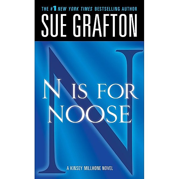 N is for Noose / Kinsey Millhone Alphabet Mysteries Bd.14, Sue Grafton