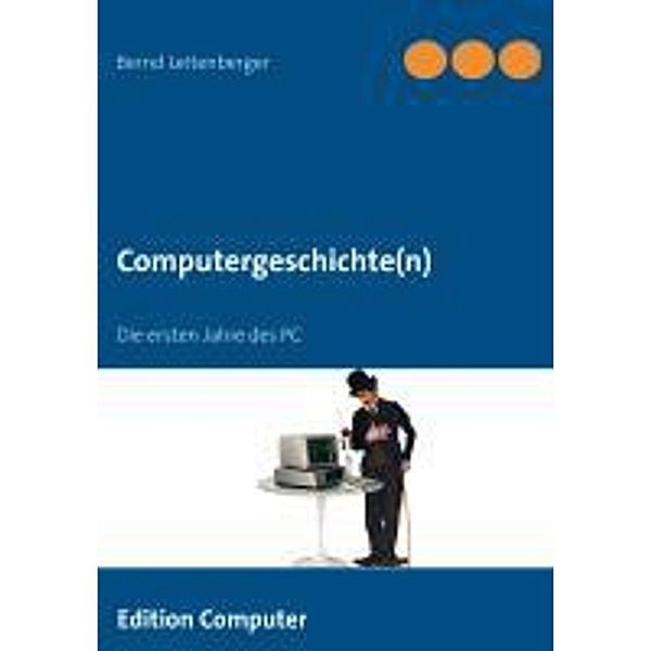 N. N: Computergeschichte(n), Bernd Leitenberger