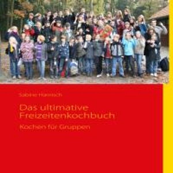 N. N: Harnisch, S: Das ultimative Freizeitenkochbuch