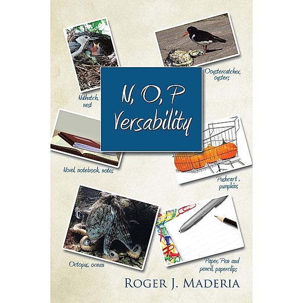 N, O, P  Versability, Roger J. Maderia