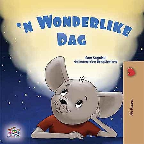 'n Wonderlike Dag (Afrikaans Bedtime Collection) / Afrikaans Bedtime Collection, Sam Sagolski