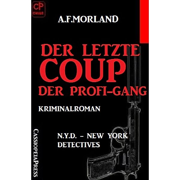 N.Y.D. - Der letzte Coup der Profi-Gang, A. F. Morland