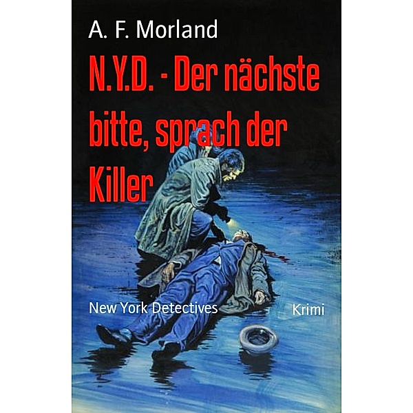 N.Y.D. - Der nächste bitte, sprach der Killer, A. F. Morland