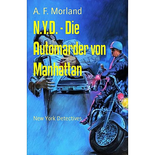 N.Y.D. - Die Automarder von Manhattan, A. F. Morland