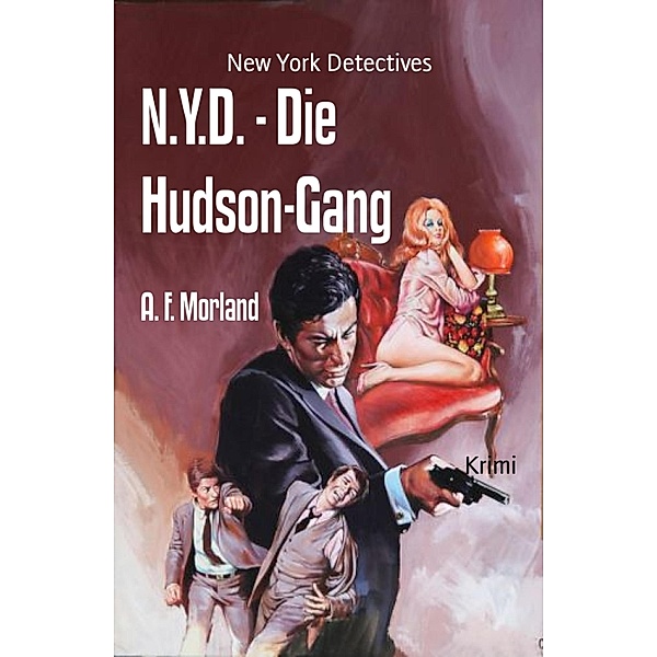 N.Y.D. - Die Hudson-Gang, A. F. Morland