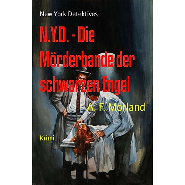 N.Y.D. - Die Mörderbande der schwarzen Engel, A. F. Morland