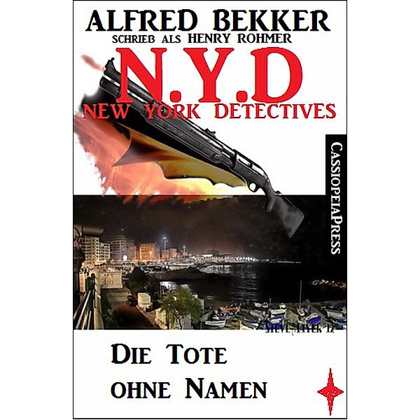 N.Y.D. - Die Tote ohne Namen (N.Y.D. - New York Detectives), Alfred Bekker, Henry Rohmer