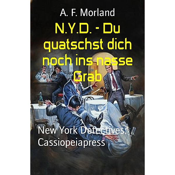 N.Y.D. - Du quatschst dich noch ins nasse Grab, A. F. Morland