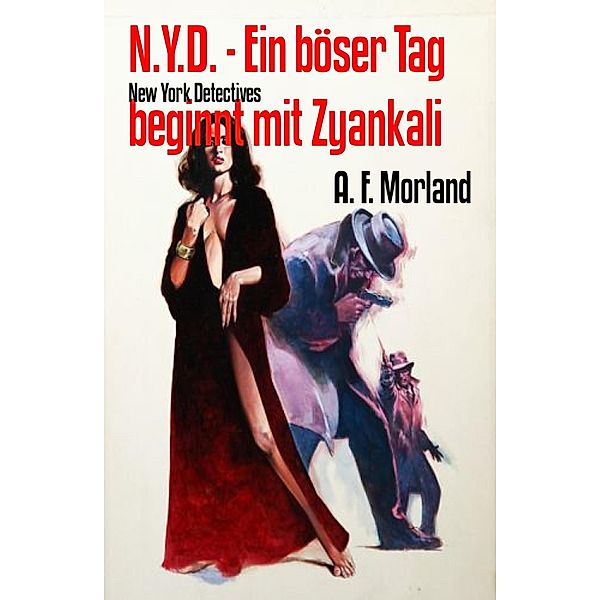 N.Y.D. - Ein böser Tag beginnt mit Zyankali, A. F. Morland