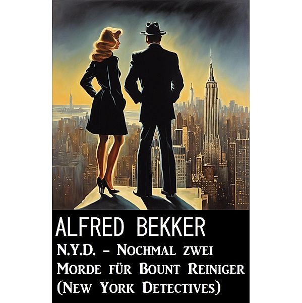 N.Y.D. - Nochmal zwei Morde für Bount Reiniger (New York Detectives), Alfred Bekker