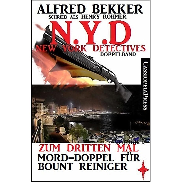 N.Y.D. - Zum dritten Mal - Mord-Doppel für Bount Reiniger (New York Detectives Doppelband), Alfred Bekker