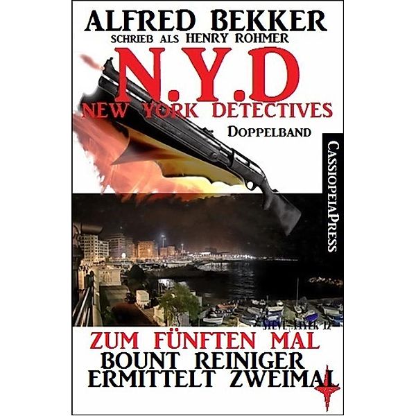 N.Y.D. - Zum fünften Mal: Bount Reiniger ermittelt zweimal (New York Detectives Doppelband), Alfred Bekker