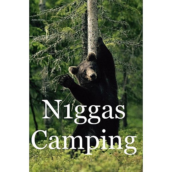 N1ggas Camping, Ashley Bradley