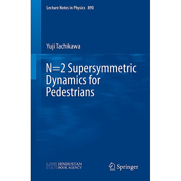 N=2 Supersymmetric Dynamics for Pedestrians, Yuji Tachikawa