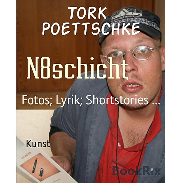N8schicht, Tork Poettschke