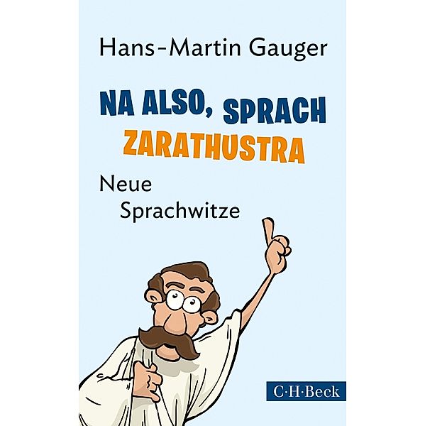 Na also, sprach Zarathustra / Beck Paperback Bd.6125, Hans-Martin Gauger