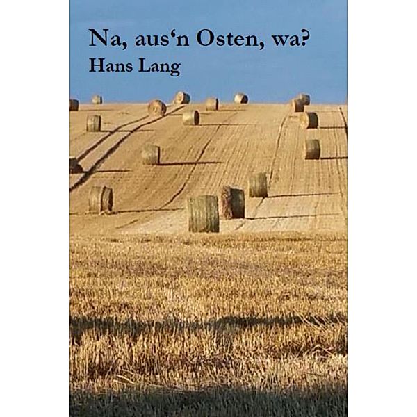 Na, aus'n Osten, wa?, Hans Lang