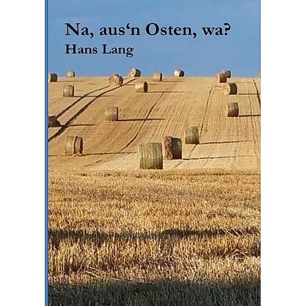 Na, aus'n Osten, wa?, Hans Lang