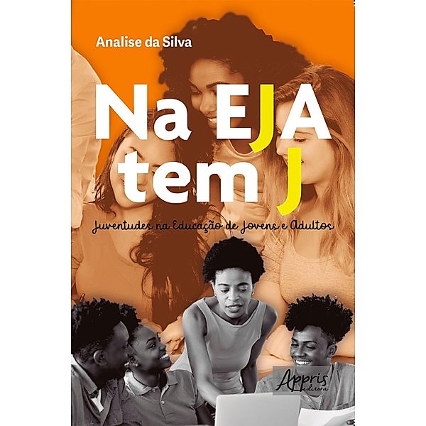 Na EJA Tem J: Juventudes na Educação de Jovens e Adultos, Analise de Jesus da Silva