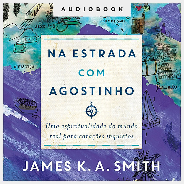 Na estrada com Agostinho, James K. A. Smith