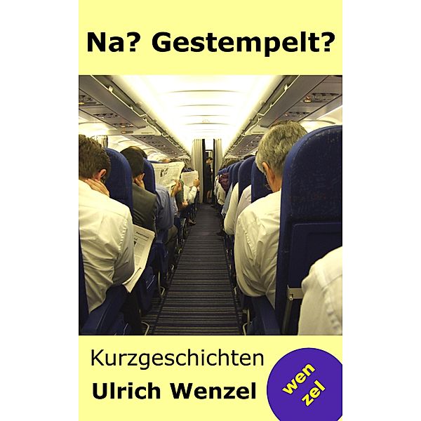 Na? Gestempelt?, Ulrich Wenzel