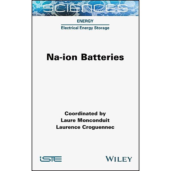 Na-ion Batteries, Laure Monconduit, Laurence Croguennec