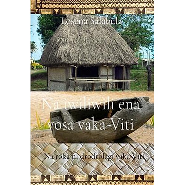 Na iwiliwili ena vosa vaka-Viti / Tavola Publishing Ltd, Losena Salabula