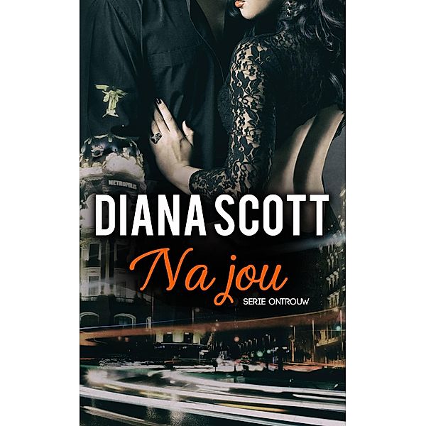 Na jou (Ontrouw) / Ontrouw, Diana Scott