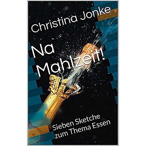 Na Mahlzeit, Christina Jonke