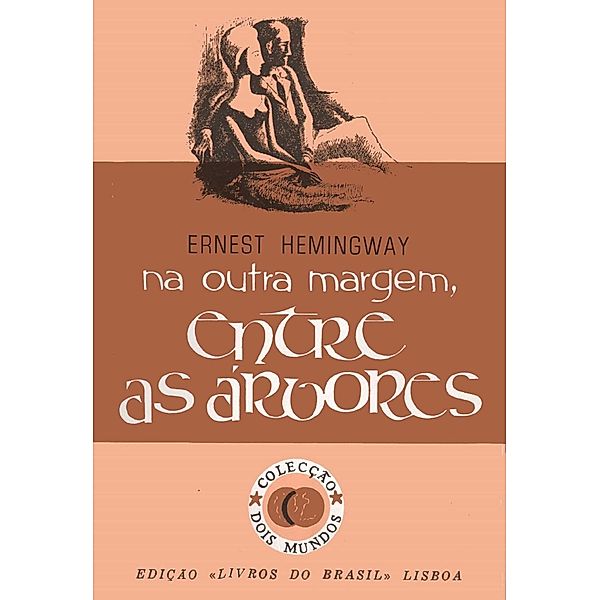 Na Outra Margem, Entre as Árvores [Across the River and Into the Trees], Ernest Hemingway