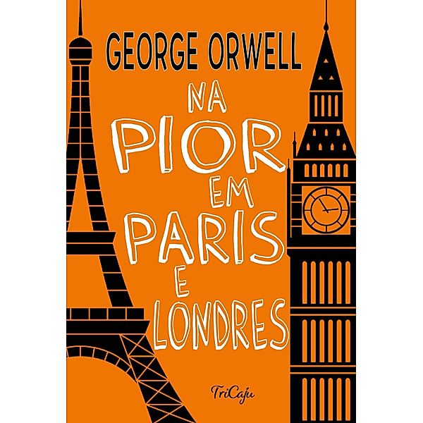 Na pior em Paris e Londres / Clássicos da literatura mundial, George Orwell