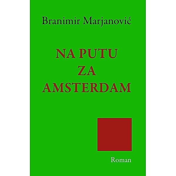 Na putu za Amsterdam, Branimir Marjanovic