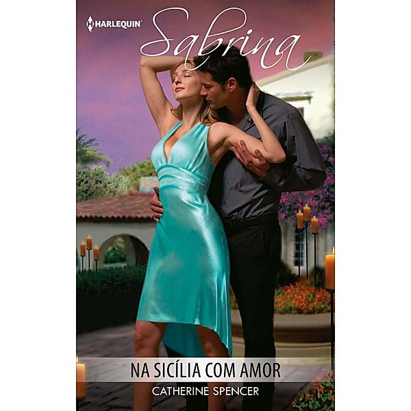 Na sicília com amor / Sabrina Bd.1172, Catherine Spencer