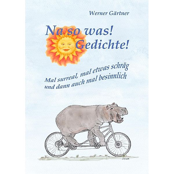 Na so was! Gedichte!, Werner Gärtner