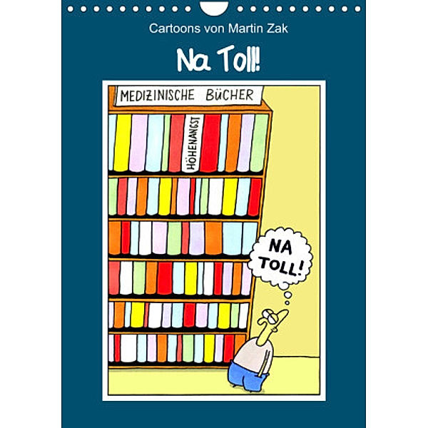 Na Toll! Comics von Martin Zak (Wandkalender 2022 DIN A4 hoch), dieKleinert.de / Martin Zak