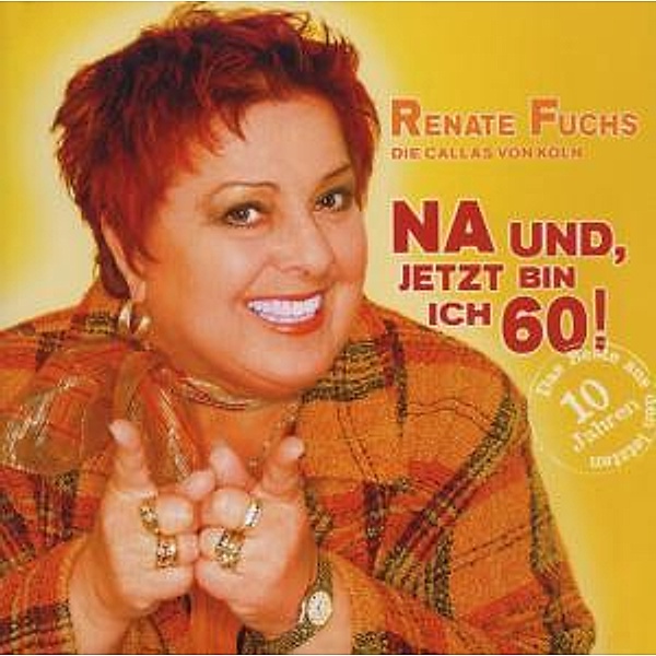 Na Und,Jetzt Bin Ich 60!, Renate Fuchs