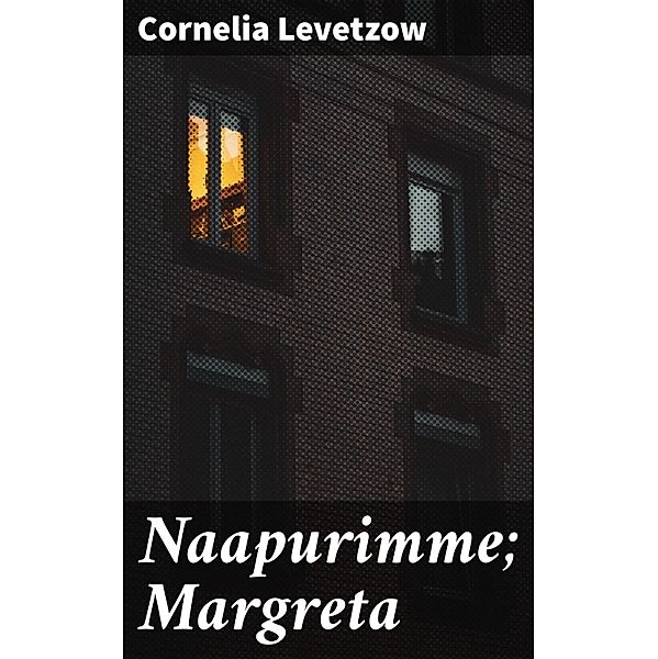 Naapurimme; Margreta, Cornelia Levetzow