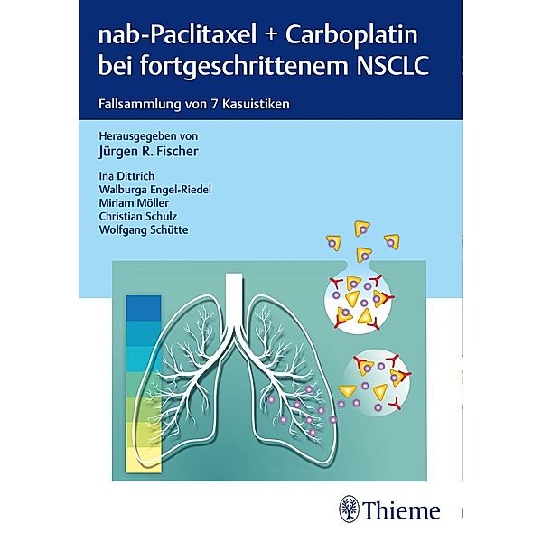 nab-Paclitaxel + Carboplatin bei fortgeschrittenem NSCLC, Jürgen R. Fischer