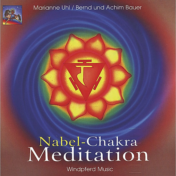 Nabel-Chakra-Meditation, 1 Audio-CD, Marianne Uhl, Bernd Bauer, Achim Bauer