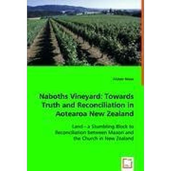 Naboths Vineyard: Towards Truth and Reconciliation in Aotearoa New Zealand, Alistair Reese