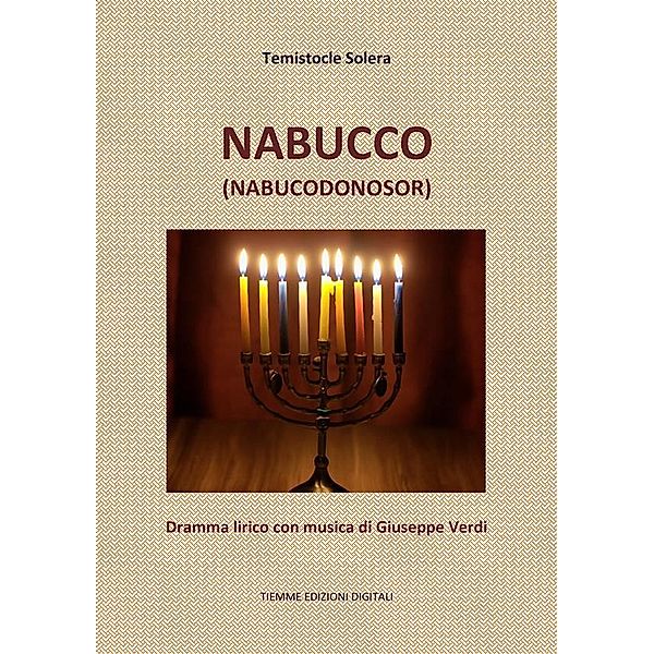 Nabucco (Nabucodonosor), Temistocle Solera