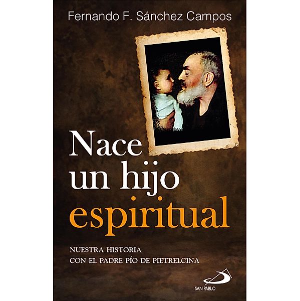 Nace un hijo espiritual / Testigos Bd.86, Fernando F. Sánchez Campos