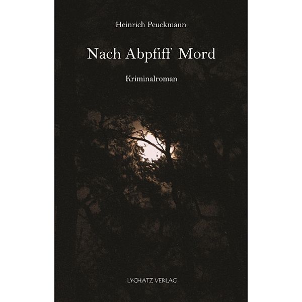 Nach Abpfiff Mord, Heinrich Peuckmann