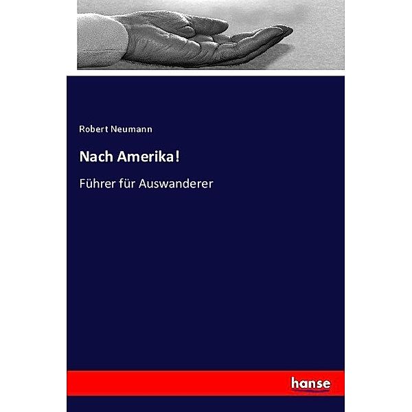 Nach Amerika!, Robert Neumann